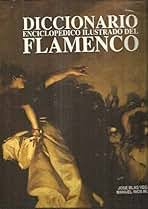 Enciclopedia del Flamenco: Todo sobre la Pasión del Arte