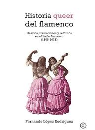 Flamenco Queer: Desvíos y Retornos